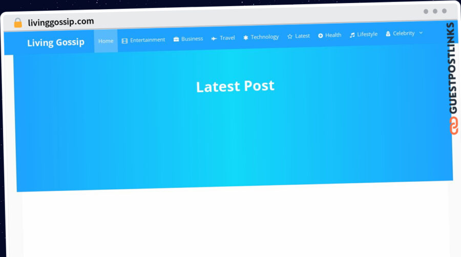 Publish Guest Post on livinggossip.com