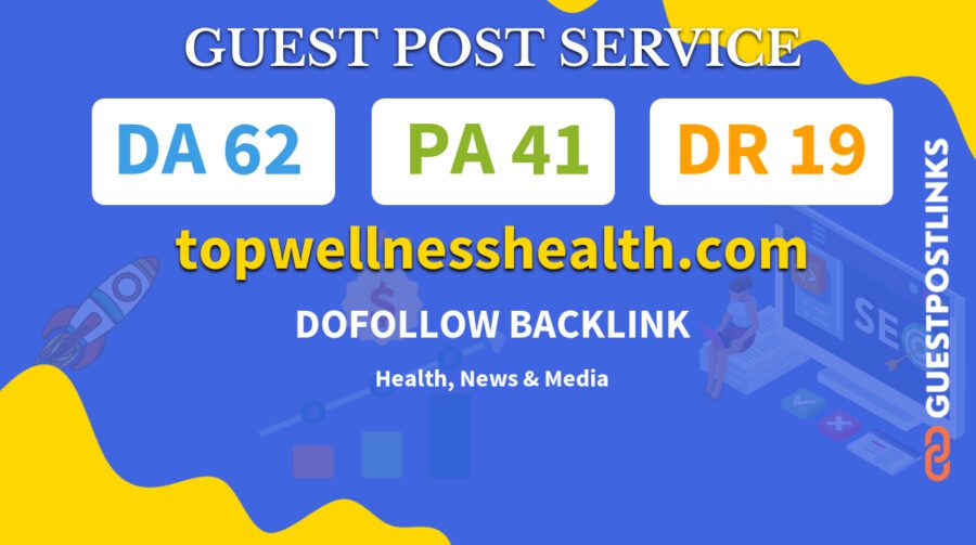 Buy Guest Post on topwellnesshealth.com
