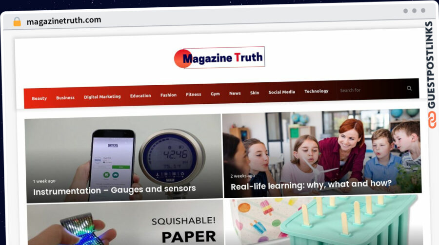 Publish Guest Post on magazinetruth.com