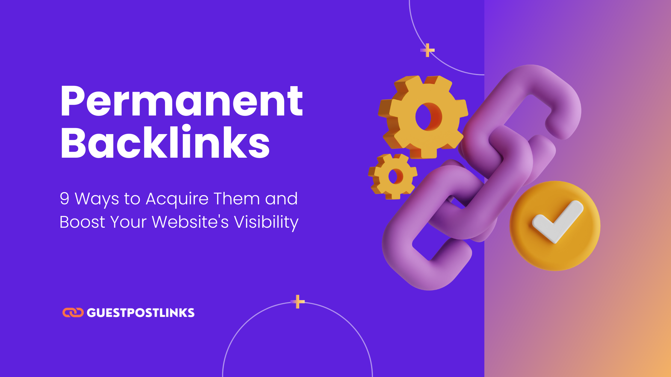 Permanent Backlinks: 9 Ways to Acquire Them and Boost Your Websiteβs Visibility