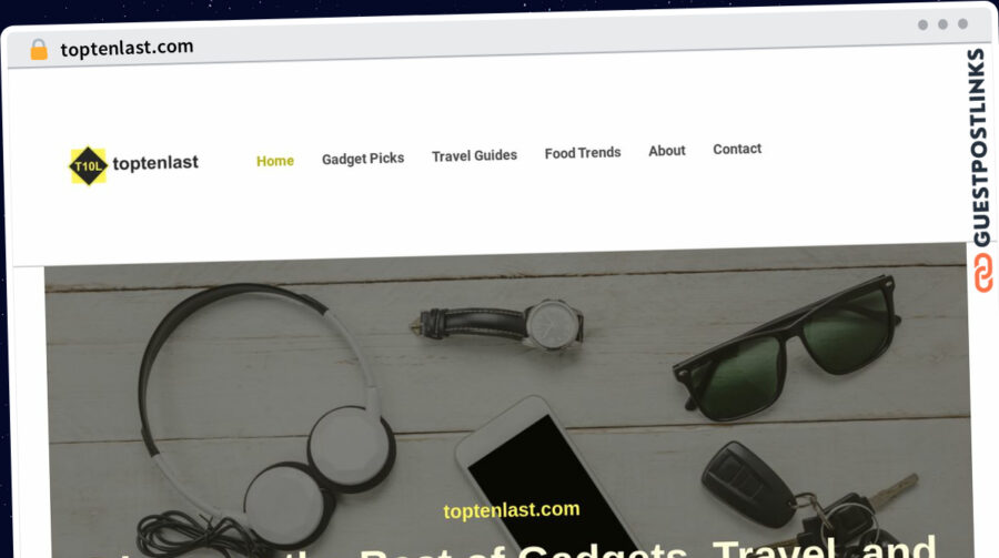 Publish Guest Post on toptenlast.com